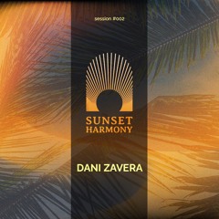 Dani Zavera | Sunset Harmony Session #002