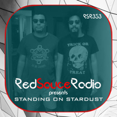 RSR353 - Red Sauce Radio w/ STANDING ON STARDUST