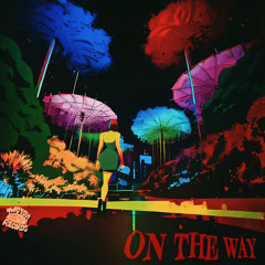 ON THE WAY (ft. Lordkito & Rowdy2four)
