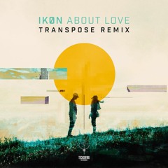 IKØN -About Love (Transpose remix) | Out NOW on TechSafari records
