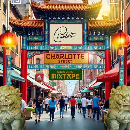 Charlotte Street Mixtape 2025 Soca Edition