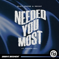 Eloy Hoose, RECAP, Gwenn Hill - Needed You Most