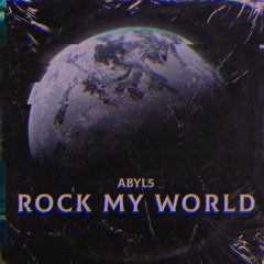ABYL5 - Rock My World