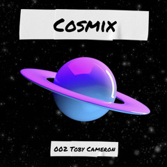 CosMix 002 - Toby Cameron