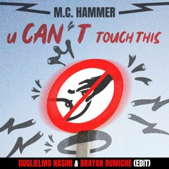 M.C. Hammer - U Can't Touch This (Guglielmo Nasini & Brayan Rumiche Edit) [Extended Mix] _FREE DL_
