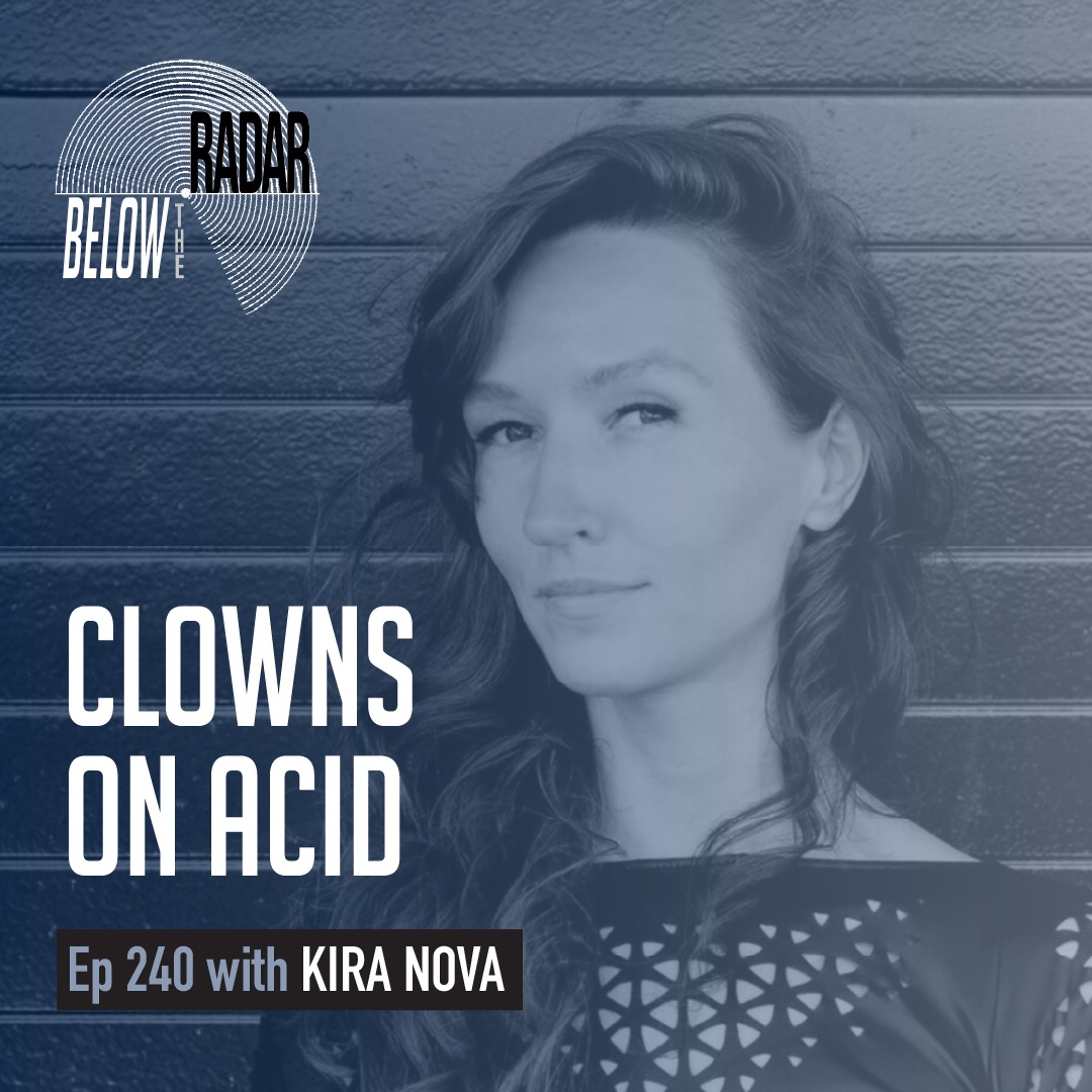 Clowns on Acid — with Kira Nova