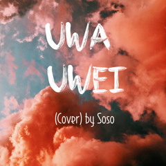 Uwa uwei (cover) by SOSO - 2021