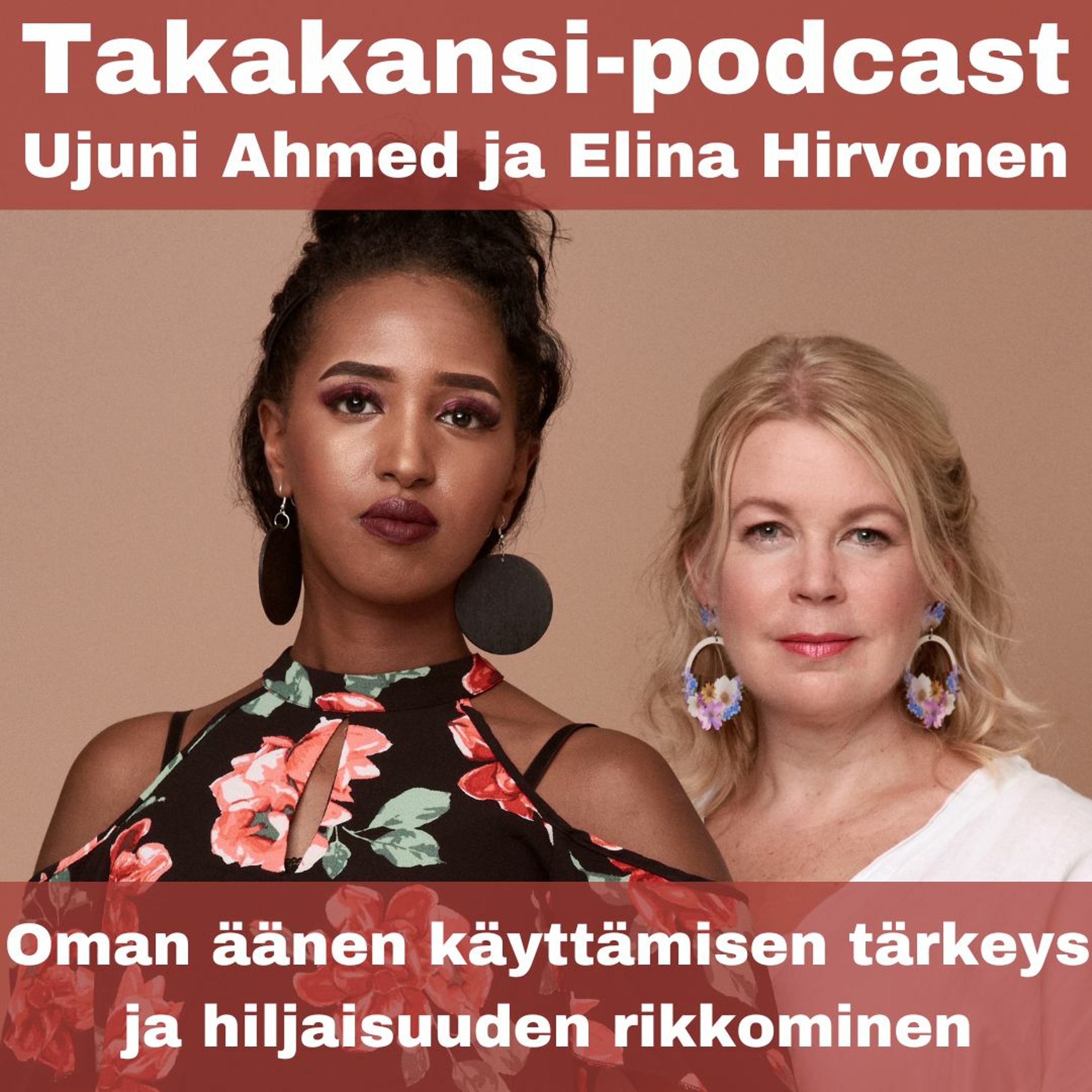 Ujuni Ahmed ja Elina Hirvonen - Oman äänen käyttämisen tärkeys ja hiljaisuuden rikkominen