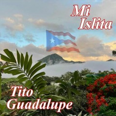Tito Guadalupe - MI ISLITA