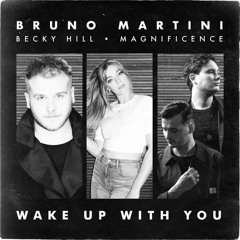 Bruno Martini, Becky Hill, Magnificence - Wake Up With You (HOGIE Remix)