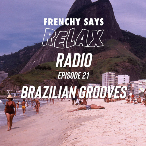 Episode #21 'BRAZILIAN GROOVES'