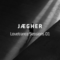 JAEGHER Lovetrance Sessions 01 - July 2022 (Melodic / Progressive)