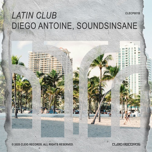 DIEGO ANTOINE, SOUNDSINSANE - Latin Club (radio edit)