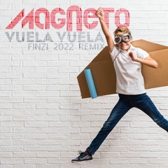 Magneto - Vuela Vuela (Finzi 2022 Remix)
