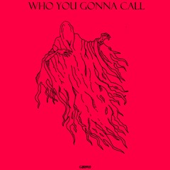 Cjbeards - Who You Gonna Call (feat. Joey Diggs Jr.)