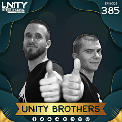 Unity Brothers Podcast #385