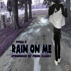 Swagg B "Rain On Me" (Freestyle) (Official Audio) [Prod. By Slixk] [Slowed]