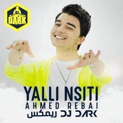 Ahmed Rebai - Yalli Nsiti (DJ Dark Remix) | Pre-release Snippet