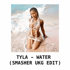 Tyla - Water (Smasher UKG Edit)