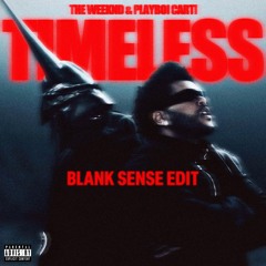 The Weeknd, Playboi Carti - Timeless (Blank Sense Edit) FREE DL *Pitched Track for SC*