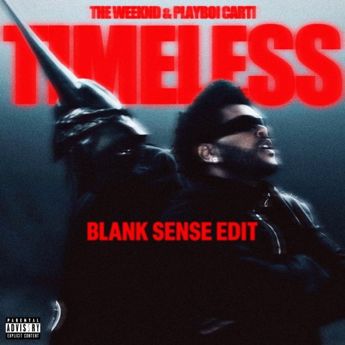 The Weeknd, Playboi Carti - Timeless (Blank Sense Edit) FREE DL *Pitched Track for SC*
