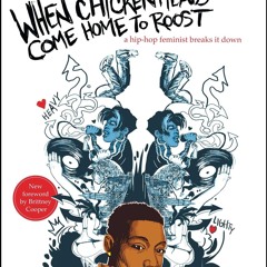 ⭐ PDF KINDLE  ❤ When Chickenheads Come Home to Roost: A Hip-Hop Femini