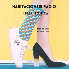 Habitacion615 Radio@Ibiza Sonica Radio- 36- Best Of 2024