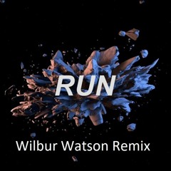 Vanic & Aspen King ft Carmanah King - Run (Wilbur Watson Remix)