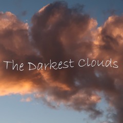 The darkest clouds