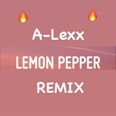 A-Lexx - Not Famous (Lemon Pepper Freestyle)