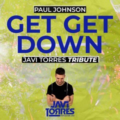 Paul Johnson - Get Get Down (Javi Torres Tribute)