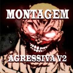 Montagem Agressiva V2