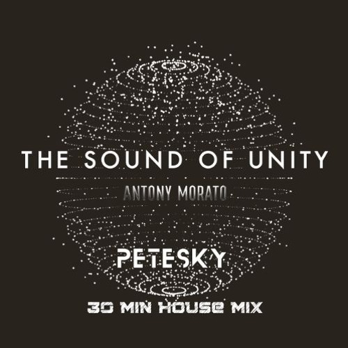 THE SOUND OF UNITY 2025  - PETESKY 30 MIN HOUSE MIX SUBMISSION.WAV