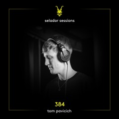 Selador Sessions 384 - Tom Pavicich