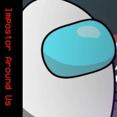 Imposters Around Us By SayMaxWell ft.Gatopaint Mixing DarkWolf64.mp3