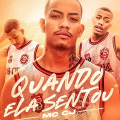 MC CJ - QUANDO ELA SENTOU ( DJ TG DA INESTAN e CJ Prod)