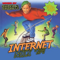 Internet Mix '24 - Extended Megamix (Mixed By SUPER SAIYAN)