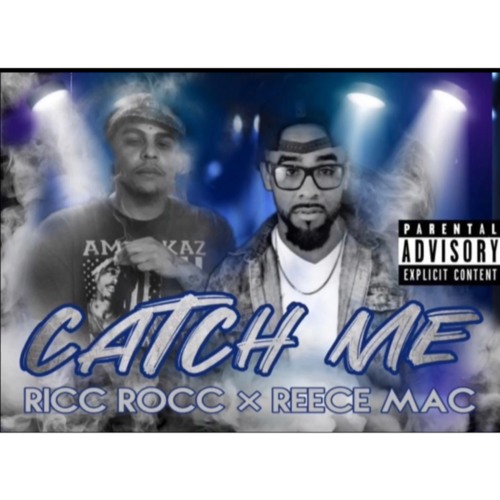 Catch Me - REECE MAC & RICC ROCC