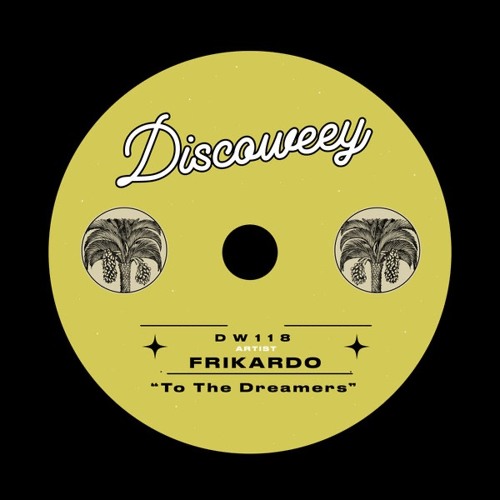 PREMIERE: Frikardo - To The Dreamers [Discoweey]