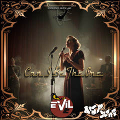 Can I Be The One by Evil E