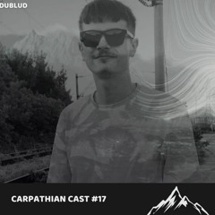 Carpathian Cast #17 - DubluD