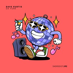 PREMIERE: Dave Kurtis - Da Funk [Sundries]