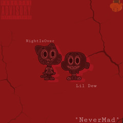 NIghtI$Over - NeverMad ft. Lil Dew (prod. CYRUSXO)