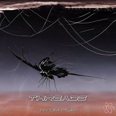 Buunshin / What So Not   -  Threads - (feat. Maiah Manser )  -  ( Atom Flip)