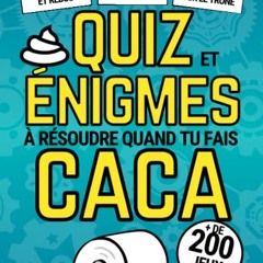 Quiz et énigmes quand tu fais Caca: Quiz énigmes casse-têtes jeux et devinettes à résoudre aux toilettes / Cahier d’activités pour tous les âges pour ... pendant la grosse commission (French Edition) epub vk - TfG3z7IjOa