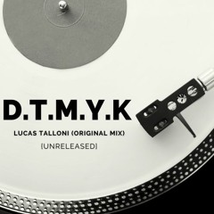 Don't Tell Me You Know - Lucas Talloni (Original Mix) [Unreleased]