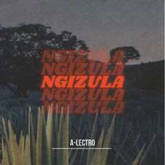 A-Lectro - Ngizula (Radio Mix)
