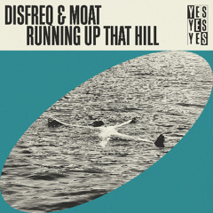 Disfreq & mOat - Running Up That Hill [30 second preview]