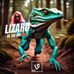 Lizard (Be The One Mix)