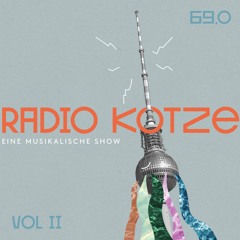 69.0 - Radio Kotze: Zweite musikalische Show [VOL. II]